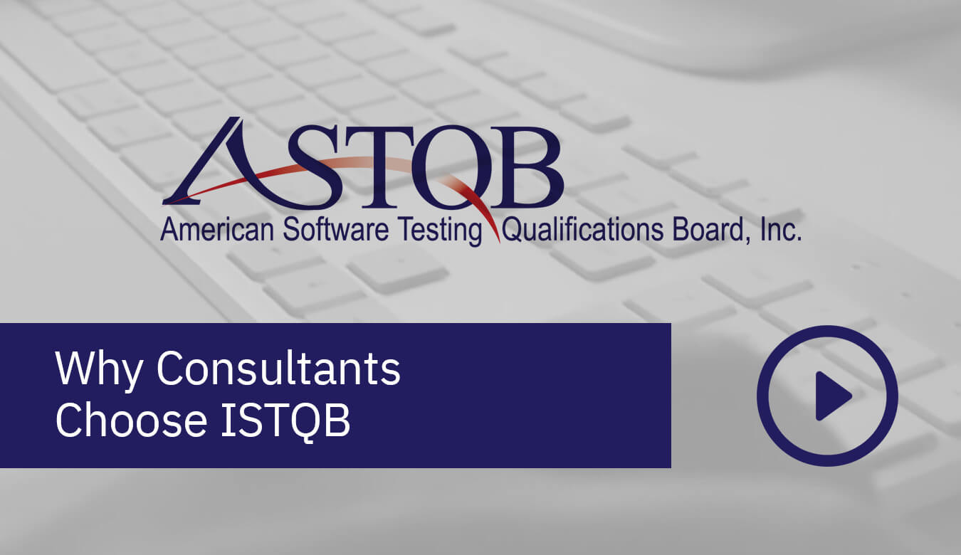 Why Consultants Choose ISTQB